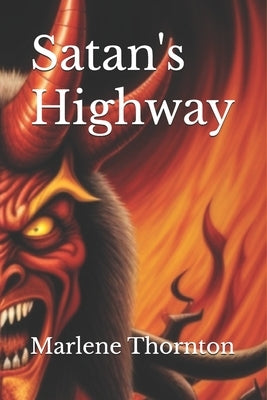 Satan's Highway by Thornton, Marlene
