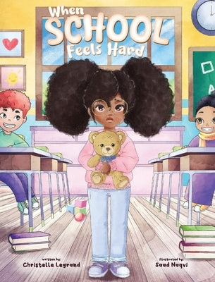 when school feels hard by Legrand, Christelle