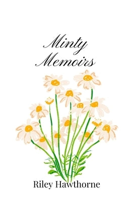 Minty Memoirs by Hawthorne, Riley