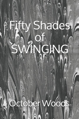 Fifty Shades of SWINGING by Woods, October