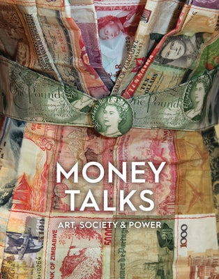 Money Talks: Art, Society & Power by Bhandre, Shailendra