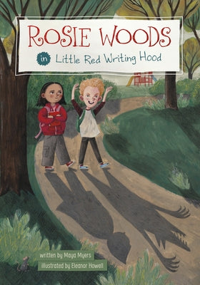Rosie Woods in Little Red Writing Hood by Myers, Maya