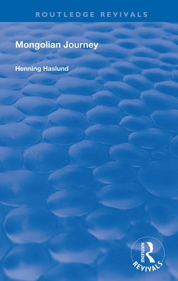 Mongolian Journey by Haslund, Henning
