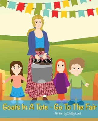 Goats In A Tote - Go To The Fair by Shelby, Lund