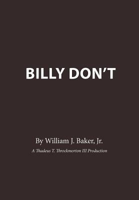 Billy Don't by Baker, William J., Jr.