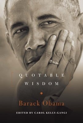 Barack Obama: Quotable Wisdom by Kelly-Gangi, Carol