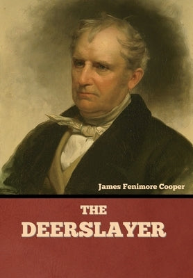 The Deerslayer by Cooper, James Fenimore