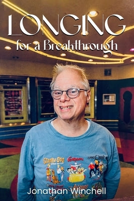 Longing For A Breakthrough by Winchell, Jonathan