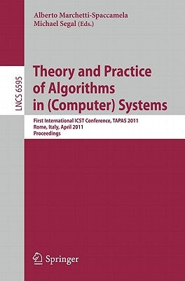 Theory and Practice of Algorithms in (Computer) Systems by Marchetti-Spaccamela, Alberto