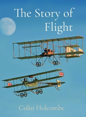 The Story of Flight by Holcombe, Colin
