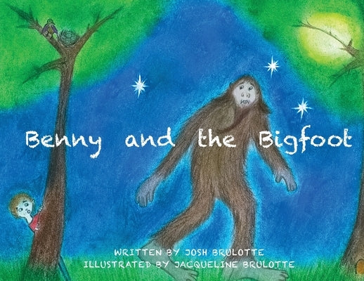 Benny and the Bigfoot by Brulotte, Josh