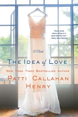 Idea of Love by Henry, Patti Callahan