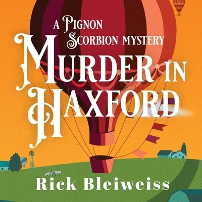 Murder in Haxford: A Pignon Scorbion Mystery by Bleiweiss, Rick
