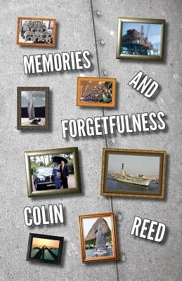 Memories and Forgetfulness by Reed, Colin