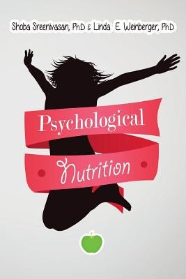 Psychological Nutrition by Weinberger Ph. D., Linda E.