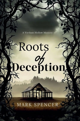 Roots of Deception by Spencer, Mark