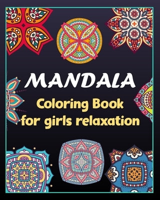 Mandala coloring book for girls relaxation: 100 Creative Mandala pages/100 pages/8/10, Soft Cover, Matte Finish/Mandala coloring book by Arts, Khs