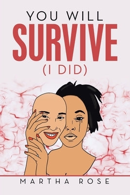 You Will Survive (I Did) by Rose, Martha