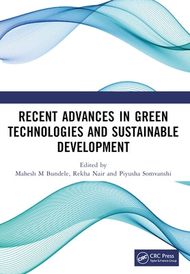 Recent Advances in Green Technologies and Sustainable Development by M. Bundele, Mahesh
