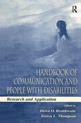 Handbook of Communication and People with Disabilities: Research and Application by Braithwaite, Dawn O.