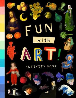 Fun with Art! (Activity Book): Discover World-Famous Masterpieces Through 50 Puzzles and Activities by Bushel & Peck Books