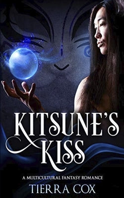 Kitsune's Kiss: A multicultural fantasy romance by Cox, Tierra