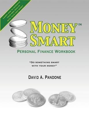 MoneySmart Personal Finance Workbook: "Do Something Smart With Your Money" by Pandone, David A.