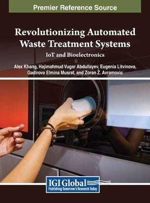 Revolutionizing Automated Waste Treatment Systems: IoT and Bioelectronics by Khang, Alex