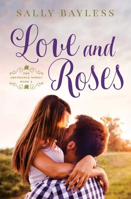 Love and Roses by Bayless, Sally