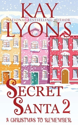 Secret Santa 2: A Christmas To Remember by Lyons, Kay