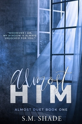 Almost Him by Shade, S. M.