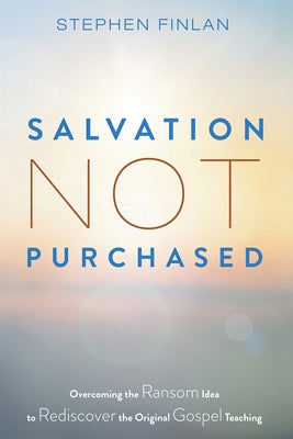 Salvation Not Purchased by Finlan, Stephen