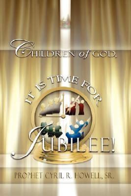 Children of God It's Time For Jubilee by Howell, Cyril