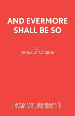 And Evermore Shall Be So by Robbins, Norman