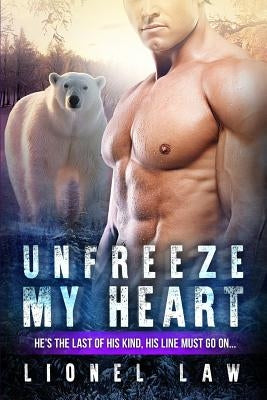Unfreeze My Heart: A Pregnancy BWWM Shifter Romance by Law, Lionel
