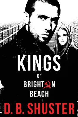Kings of Brighton Beach by Shuster, D. B.