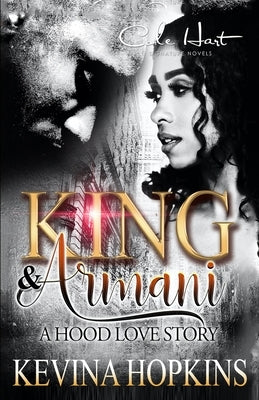 King & Armani: A Hood Love Story by Hopkins, Kevina