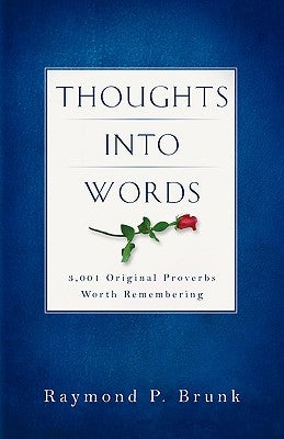 Thoughts Into Words by Brunk, Raymond P.