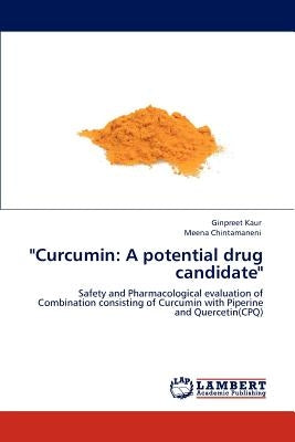 "Curcumin: A Potential Drug Candidate" by Kaur, Ginpreet