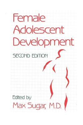 Female Adolescent Development by Sugar, Max
