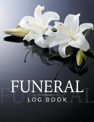 Funeral Log Book by Speedy Publishing LLC