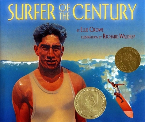 Surfer of the Century: The Life of Duke Kahanamoku by Crowe, Ellie
