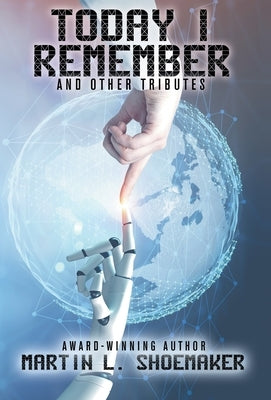 Today I Remember by Shoemaker, Martin L.