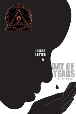 Day of Tears: A Novel in Dialogue by Lester, Julius