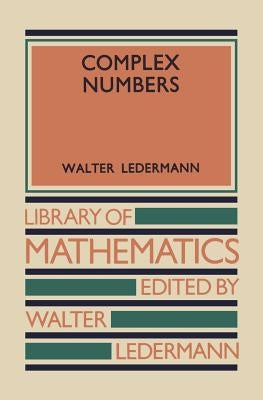 Complex Numbers by Ledermann, Walter
