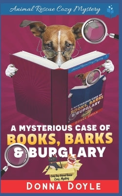 The Mysterious Case of Books, Barks and Burglary by Doyle, Donna