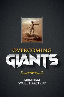 Overcoming Giants by Haastrup, Abraham