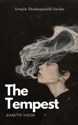 The Tempest Simple Shakespeare Series: The classic play adapted to modern language by Vigon, Jeanette