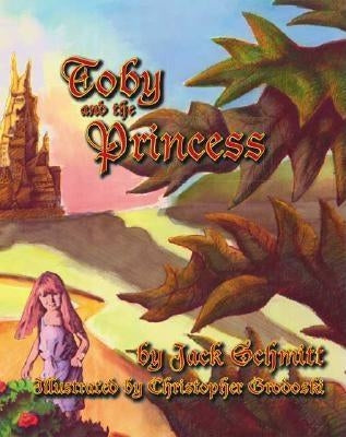 Toby and the Princess by Grodoski, Christopher