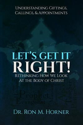Let's Get it Right! by Horner, Ron M.